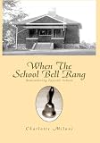 When The School Bell Rang : Remembering Fayville School