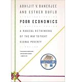Produkt-Bild: (Poor Economics: A Radical Rethinking of the Way to Fight Global Poverty) By Banerjee, Abhijit V. (Author) Hardcover on 26-Apr-2011