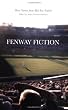 Fenway Fiction: Short Stories from the Red Sox Nation