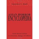 asian horror encyclopedia asian horror culture in literature manga and folklore