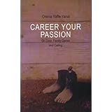 career your passion on love family genes and calling
