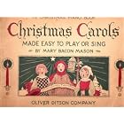 Buy Christmas Carols Made Easy to Play or Sing (Ye Christmas Piano Book) by Mary Bacon Mason