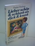 Produkt-Bild: Lieber sch&ouml;n und schlank als dick und krank