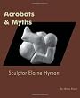 Acrobats & Myths: The Sculptor Elaine Hyman