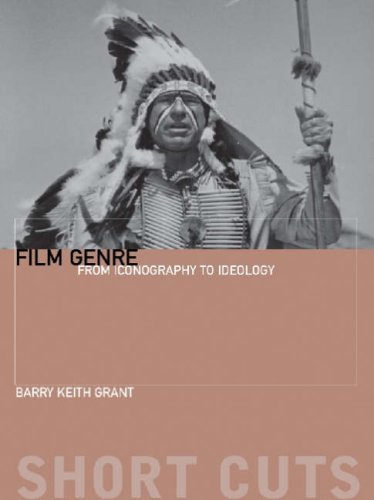 Film Genre: From Iconography to Ideology (Short Cuts) by Grant, Barry Keith (2007) Paperback
