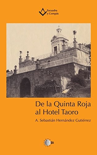 De la Quinta Roja al Hotel Taoro (Escuadra y Compás) (Spanish Edition)