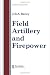Field Artillery and Firepower (Combined Army's Library Series, Vol 1)