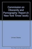 The report of the Commission on Obscenity and Pornography