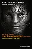 Die Kunst, mit dem Tier im Menschen umzugehen: Geheimnisse eines Dompteurs