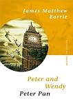 Peter and Wendy/Peter Pan. Zweisprachige Ausgabe Englisch - Deutsch