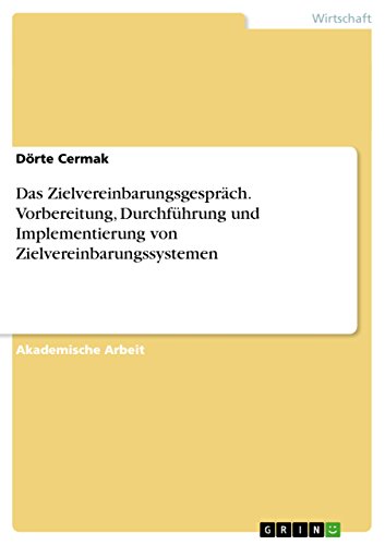 Das Zielvereinbarungsgespräch. Vorbereitung, Durchführung und Implementierung von Zielvereinbarungssystemen (German Edition)
