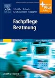 Fachpflege Beatmung: mit www.pflegeheute.de-Zugang - Sigrid Sch&auml;fer, Frank Kirsch, Gottfried Scheuermann, Rainer Wagner