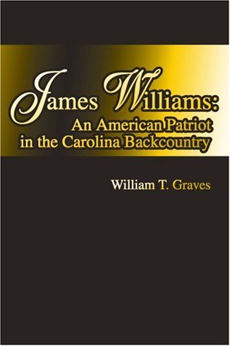 James Williams: An American Patriot in the Carolina Backcountry