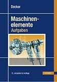 Decker Maschinenelemente - Aufgaben - Karl-Heinz Decker, Karlheinz Kabus