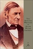 Selected Writings of Ralph Waldo Emerson: (A Modern Library E-Book)
