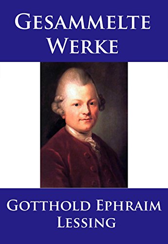 Lessing - Gesammelte Werke (German Edition)