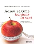 Adieu r�gime, bonjour la vie!
