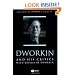 Dworkin and His Critics: With Replies by Dworkin (Philosophers and their Critics)