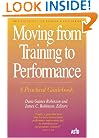 Moving from Training to Performance, A Practical Guidebook