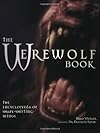 The Werewolf Book: The Encyclopedia of Shape-Shifting Beings