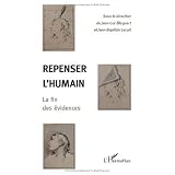 Repenser l'Humain. La fin des Evidencespar Jean-Luc Blaquart
