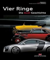 Vier Ringe - Die Audi Geschichte: Edition Audi Tradition