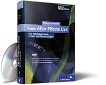 Adobe After Effects CS3: Das Praxisbuch zum Lernen und Nachschlagen (Galileo Design)