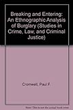 Breaking and entering : an ethnographic analysis of burglary