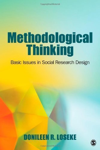 Methodological Thinking: Basic Principles of Social Research Design 1st (first) Edition by Loseke, Donileen R. published by SAGE Publications, Inc (2012)