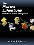 Picture Of The Forex Lifestyle: An Introduction to the Fascinating World of Currency Trading