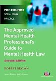 The Approved Mental Health Professionals Guide to Mental Health Law
