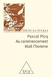 Au commencement �tait l'homme : De Touma� � Cro-Magnon
