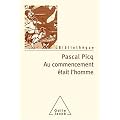 Au commencement �tait l'homme : De Touma� � Cro-Magnon