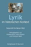 Lyrik im historischen Kontext: Festschrift f&uuml;r Reiner Wild - 