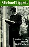 Michael Tippett : an introductory study