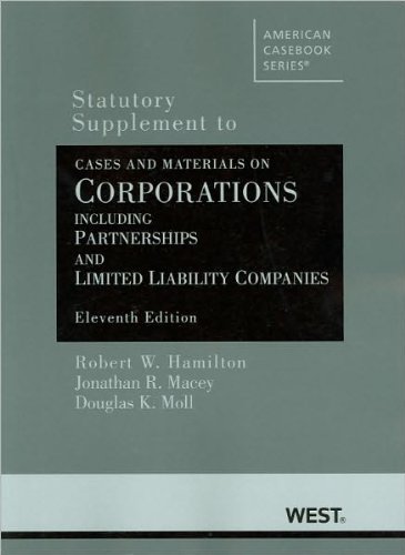 Cases and Materials on Corporations Including Partnerships and Limited Liability Companies (text only) 11th(eleventh) edition by R. W. Hamilton,J. R. Macey,D. K. Moll
