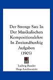 Der Strenge Satz in Der Musikalischen Kompositionslehre in Zweiundfunfzig Aufgaben (1905)