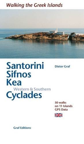 Santorini, Sifnos, Kea, Western & Southern Cyclades: 50 Walks on 11 Islands (Walking the Greek Islands)