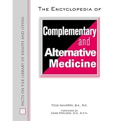The Encyclopedia of Complementary and Alternative Medicine (Facts on File Library of Health and Living)