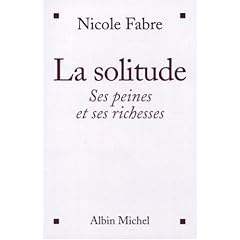 La solitude : Ses peines et ses richesses