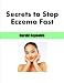 Secrets to Stop Eczema Fast
