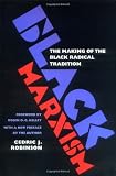 Black Marxism: The Making of the Black Radical Tradition