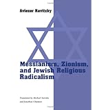 Messianism, Zionism, and Jewish Religious Radicalism (Chicago Studies in the History of Judaism)