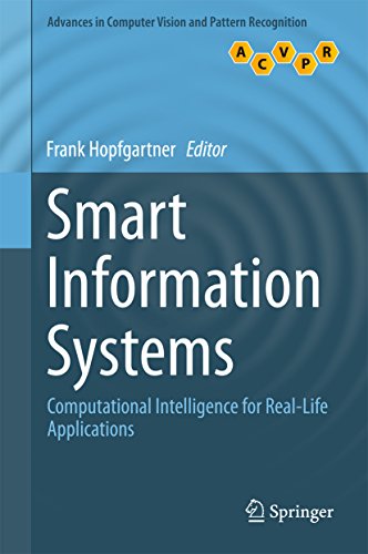 Smart Information Systems: Computational Intelligence for Real-Life Applications (Advances in Computer Vision and Pattern Recognition)