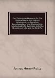 Produkt-Bild: Our Thrones and Crowns: Or: The Golden Way to the Highest Attainments. a Complete Encyclopedia of Life. Physical Life, Intellectual Life, Business . Life, the Discpline of Life and the Best Pre