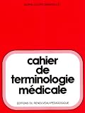 Cahier de terminologie m�dicale