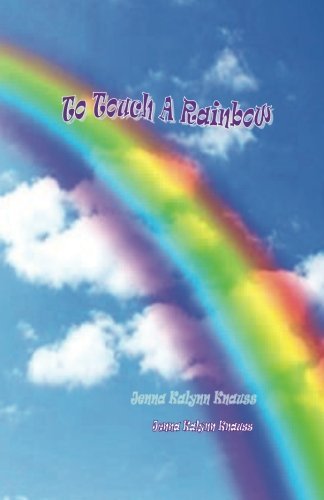 To Touch A Rainbow