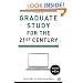Graduate Study for the Twenty-First Century: How to Build an Academic Career in the Humanities