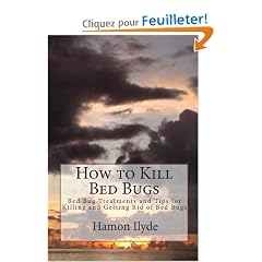 How to Kill Bed Bugs: Bed Bug Treatments and Tips for Killing and Getting Rid of Bed Bugs
