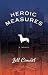 Heroic Measures: A Novel (Kindle Edition)